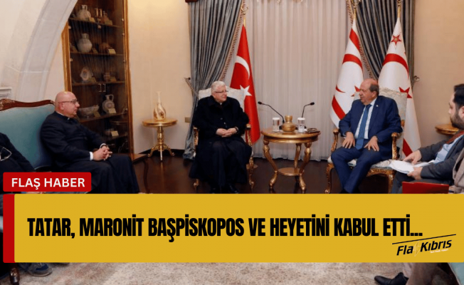 Cumhurbaşkanı Tatar, Maronit Başpiskoposu Sfeir ve heyetini kabul etti