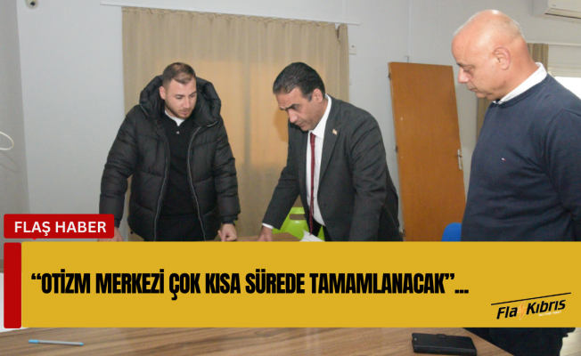 Gardiyanoğlu: Bu merkez otizmli bireylerimize umut ve destek olacak