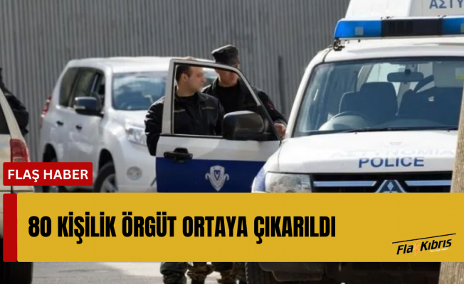 Güney Kıbrıs’ta faaliyet gösteren 80 kişilik örgüt ortaya çıkarıldı