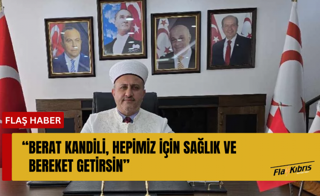Hakan Moral: Berat Kandili, hepimiz için sağlık ve bereket getirsin
