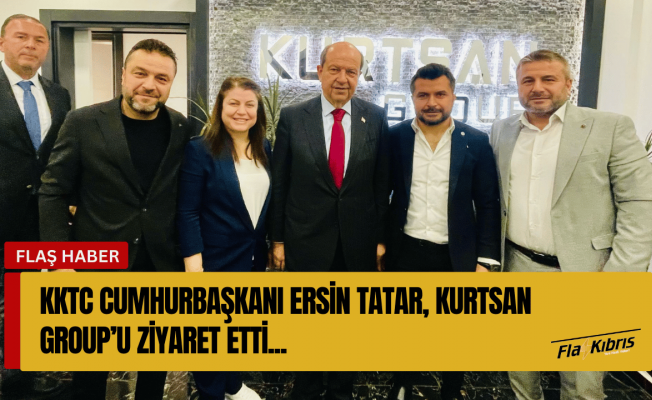 KKTC Cumhurbaşkanı Ersin Tatar, Kurtsan Group’u Ziyaret Etti