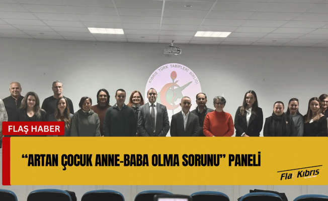 KTTB, “Kıbrıs’ın Kuzeyinde Artan Çocuk Anne-Baba Olma Sorunu” konulu panel düzenledi