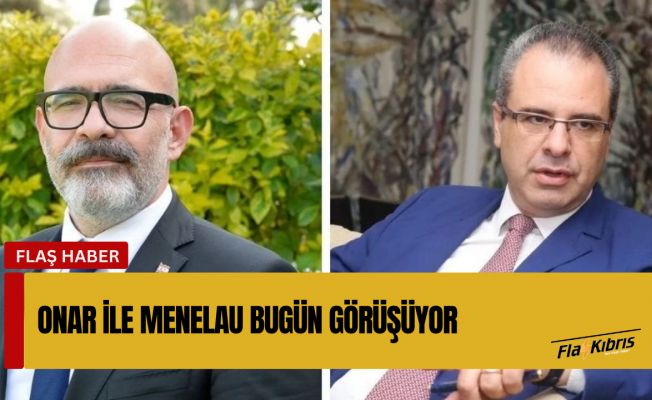 Onar ile Menelau bugün görüşüyor