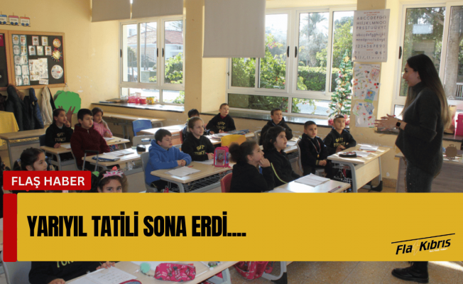 Yarıyıl tatili sona erdi: Öğrenci ve öğretmenler ders başı yaptı