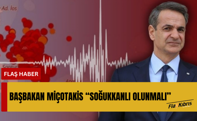 Yunanistan Başbakanı Miçotakis, Ege Denizi'ndeki sismik hareketliliğe karşı "soğukkanlı" olunmasını istedi