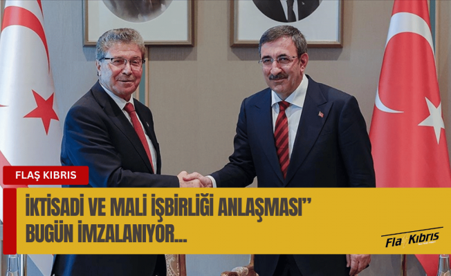 2025 İktisadi ve Mali İşbirliği Anlaşması bugün Ankara’da imzalanıyor