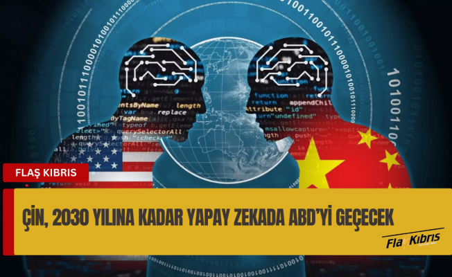ABD istihbarat raporu: Çin, 2030'a kadar yapay zekada ABD'yi geçmeyi hedefliyor