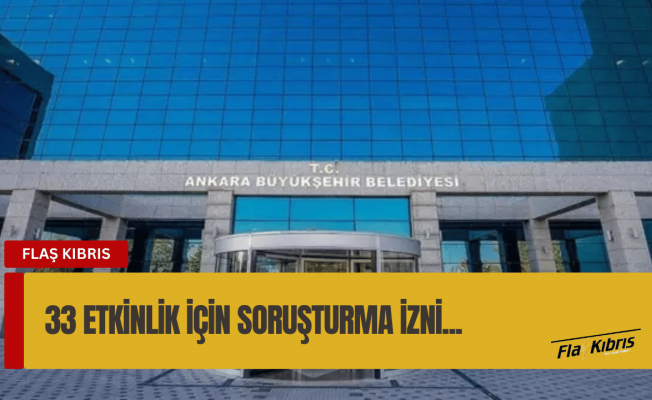 Ankara Büyükşehir Belediyesi'ne yönelik 33 konser için soruşturma izni!