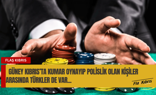 Güney Kıbrıs’ta kumar oynayıp polislik olan kişiler arasında Türkler de var