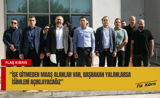 Güven Bengihan: İşe gitmeden maaş alanlar var, başbakan yalanlarsa isimleri açıklayacağız