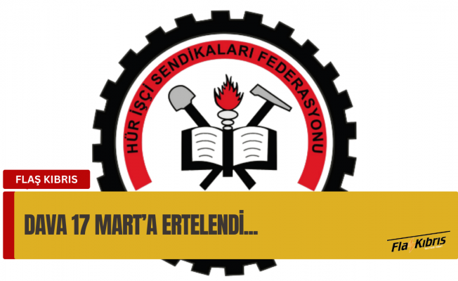 Hür-İş’in asgari ücretle ilgili davası 17 Mart’a ertelendi