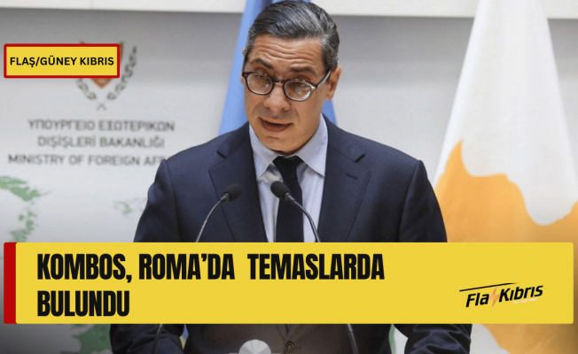 Kombos, Roma’da İtalya Meclis Başkanı ve Dışişleri Bakanı ile görüştü