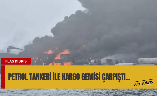 Kuzey Denizi'nde petrol tankeri ile kargo gemisi çarpıştı