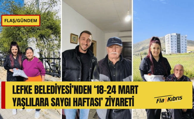 Lefke Belediyesi, Yaşlılar Haftası nedeniyle yaşlıları ziyaret etti