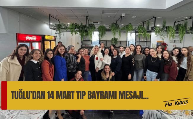 Mehmetçik Büyükkonuk Belediye Başkanı Dr. Fatma Çimen Tuğlu’dan 14 Mart Tıp Bayramı Mesajı