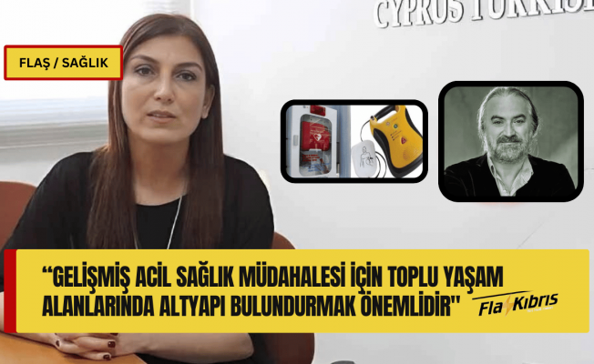 Özlem Gürkut: Toplu yaşam alanlarında, otomatik eksternal defibrilatörleri bulundurulmalı
