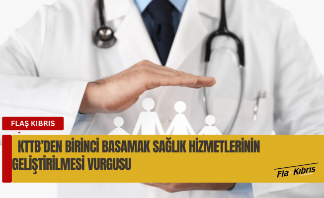 Tabipler Birliği: Koruyucu sağlık hizmetleri geliştirilmeli