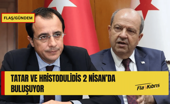 Tatar ve Hristodulidis 2 Nisan’da ara bölgede görüşecek