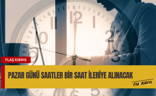 Yaz saati uygulaması 30 Mart Pazar günü başlıyor
