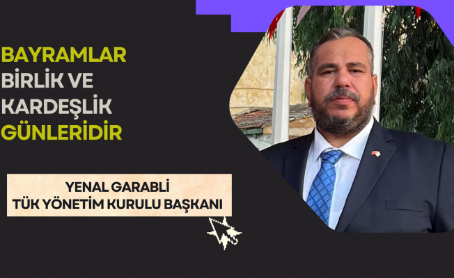 Yenal Garabli’den Ramazan Bayramı Mesajı