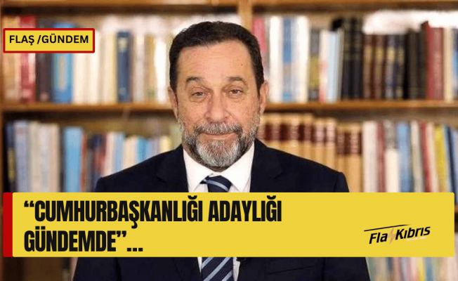 Denktaş açıkladı: Cumhurbaşkanlığı adaylığı gündemde!