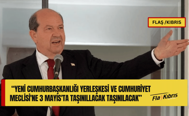 Ersin Tatar, yeni Cumhurbaşkanlığı Yerleşkesi ve Cumhuriyet Meclisi'ne taşınma tarihini açıkladı