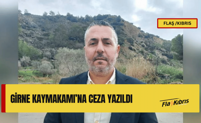 Girne Kaymakamı Cemal Özcemoğlu’na kesileceği kesinleşen yüklü ceza tebliğ edilemedi!