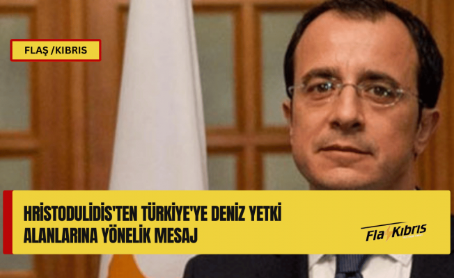 Hristodulidis: Türkiye, Kıbrıs'la görüşmeye hazırsa, deniz yetki alanlarını sınırlandırmaya hazırız