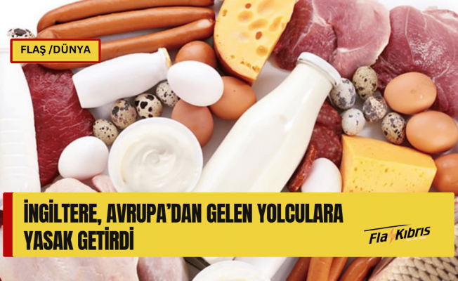 İngiltere, Avrupa'dan dönen turistlerin et ve süt ürünleri getirmelerini yasakladı