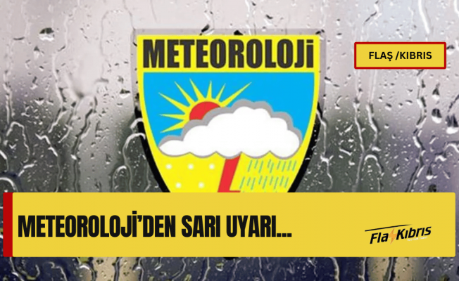 Rum Meteoroloji Dairesi, sarı uyarı verdi!