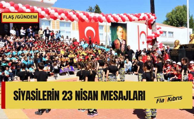 Siyasilerden 23 Nisan mesajları