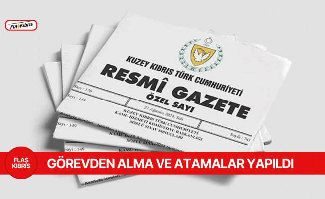 Üst Kademe Yöneticileri Yasası kapsamında görevden alma ve atamalar yapıldı