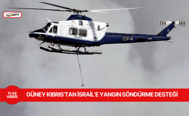 Güney Kıbrıs yangınlar dolayısıyla İsrail’e helikopter gönderdi