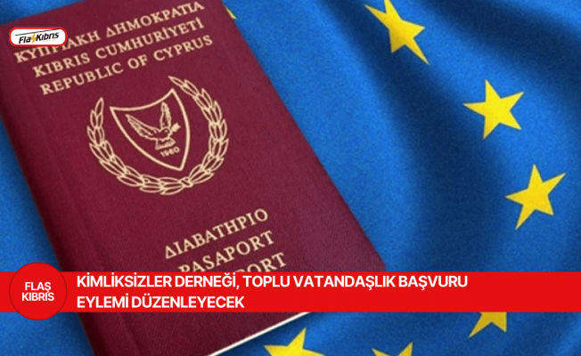 Kimliksizler Derneği,Lefkoşa’da toplu vatandaşlık başvuru eylemi düzenleyecek