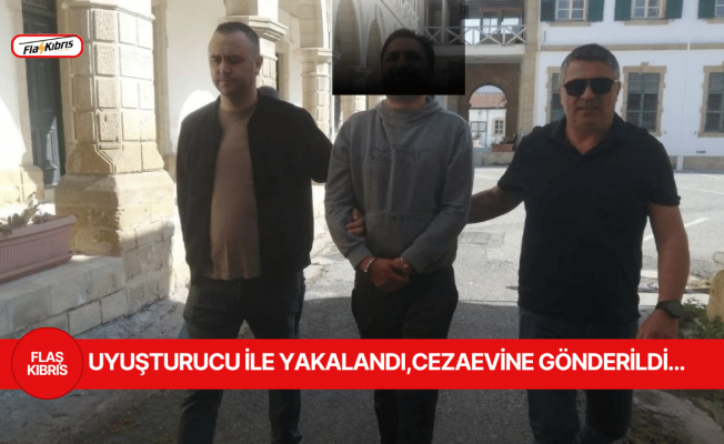 Metehan’dan KKTC’ye geçerken uyuşturucuyla yakalanan zanlı cezaevine gönderildi
