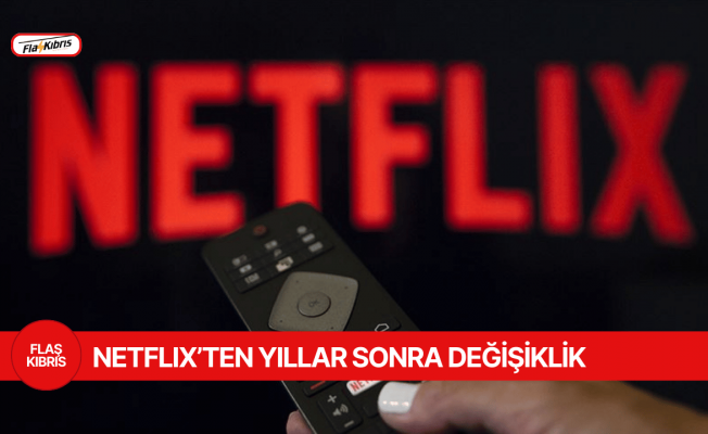 Netflix, 12 yıl sonra ilk büyük değişikliğe gidiyor