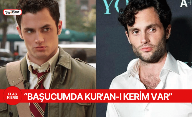 Penn Badgley: Başucumda Kur'an-ı Kerim var
