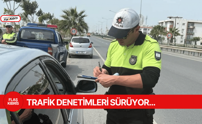 Trafik denetimlerinde 256 sürücü rapor edildi
