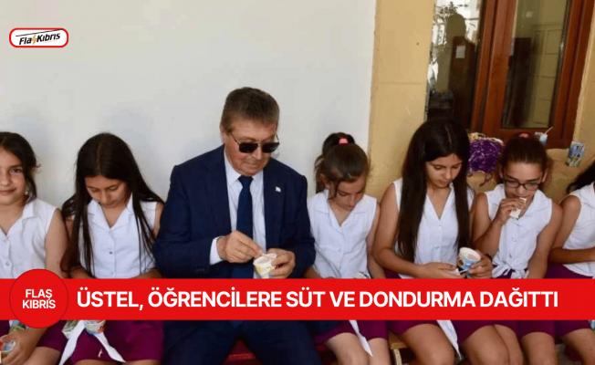 Üstel, Minareliköy Süt Toplama Merkezi’nin açılışına katıldı, öğrencilere süt ve dondurma dağıttı