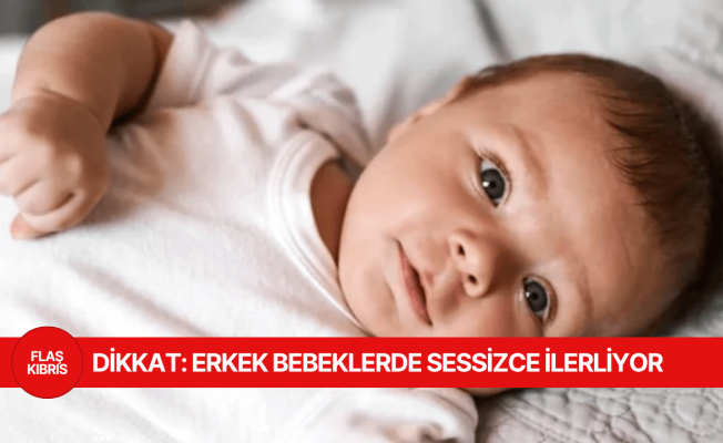 Görünmeyen tehlike: Erkek bebeklerde sessizce ilerliyor!