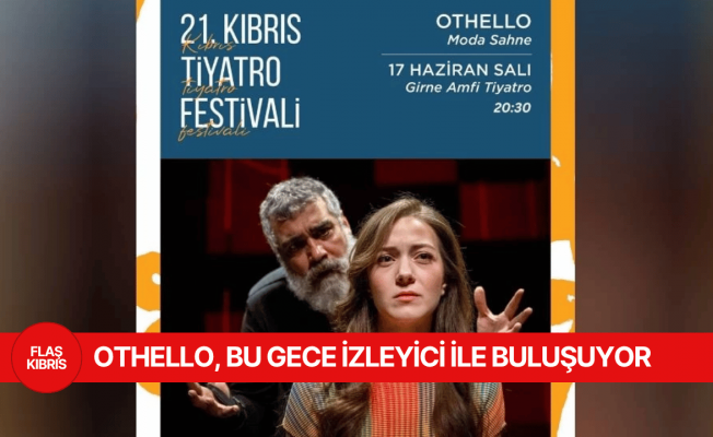 Othello Girne’de sahne alıyor