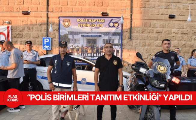 “Polis Birimleri Tanıtım Etkinliği” Girne’de yapıldı