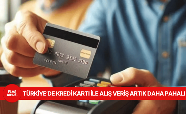Türkiye'de Komisyonlar arttı, kredi kartıyla alışveriş artık daha pahalı