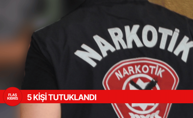 Lefkoşa ve Girne’de uyuşturucu madde tasarrufundan 5 tutuklu