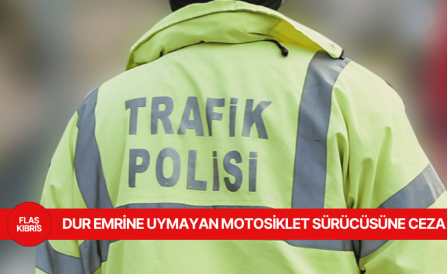 Polisin dur ihtarına uymayan motosiklet sürücüsüne ceza