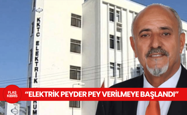 Gürsel Uzun: Elektrik peyder pey verilmeye başlandı