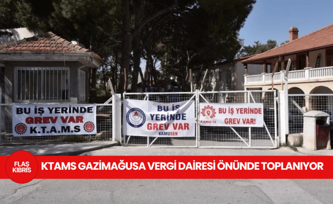 KTAMS, bugün Mağusa Vergi Dairesi'nde yaşanan sorunlara dikkat çekmek için toplanacak