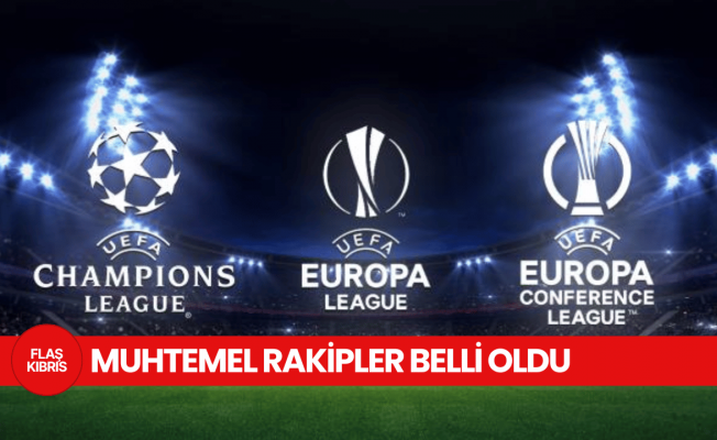 Türk takımlarının Avrupa kupalarındaki muhtemel rakipleri belli oldu