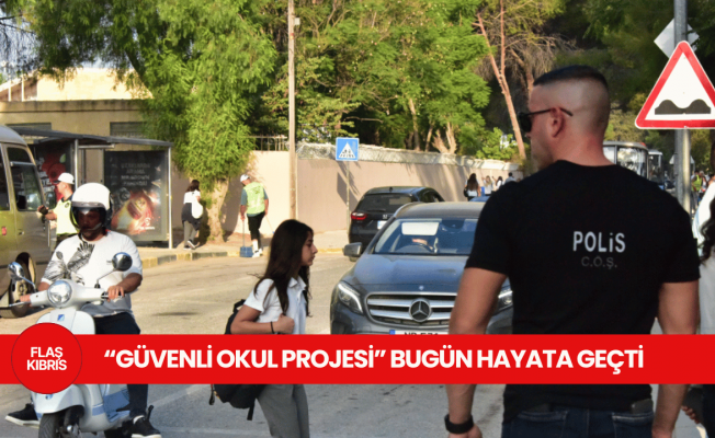 “Güvenli Okul Projesi” bugün hayata geçti