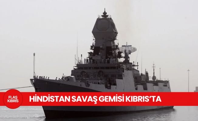 Hindistan savaş gemisi INS Trikand, Limasol’da ortak tatbikat için demirledi